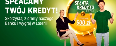 Loteria Spłacamy Twój Kredyt dla klientów Banków Spółdzielczych z Grupy BPS i Banku BPS